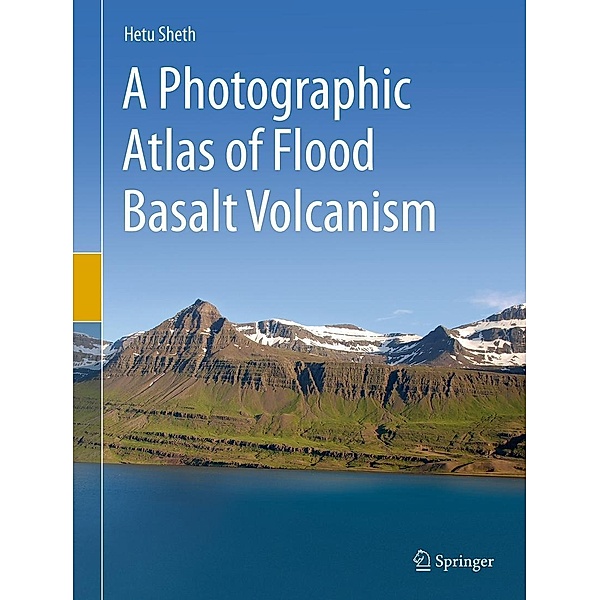A Photographic Atlas of Flood Basalt Volcanism, Hetu Sheth