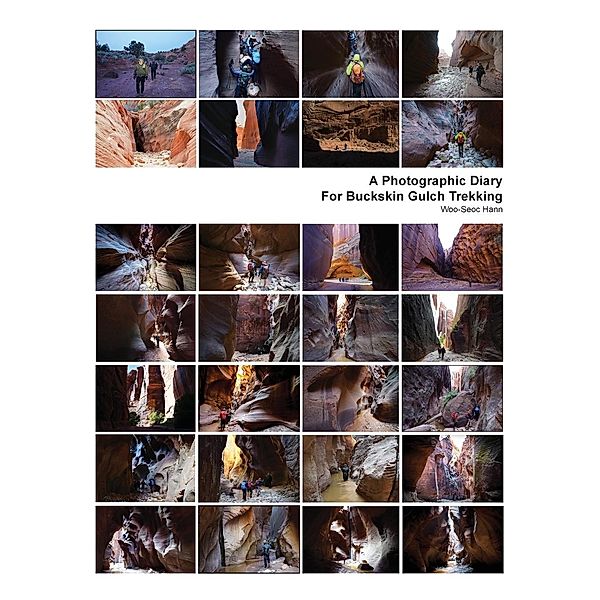 A Photographic Diary For Buckskin Gulch Trekking, Woo-Seoc Hann