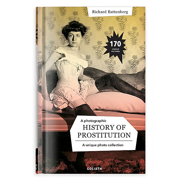 A Photographic History of Prostitution, Richard Battenberg