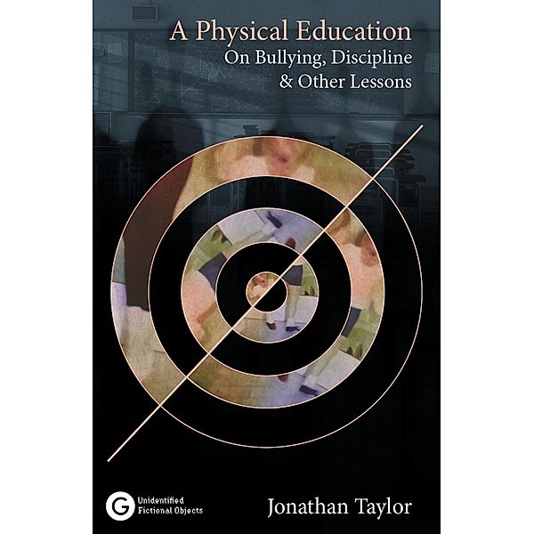 A Physical Education / Goldsmiths Press / Unidentified Fictional Objects, Jonathan Taylor