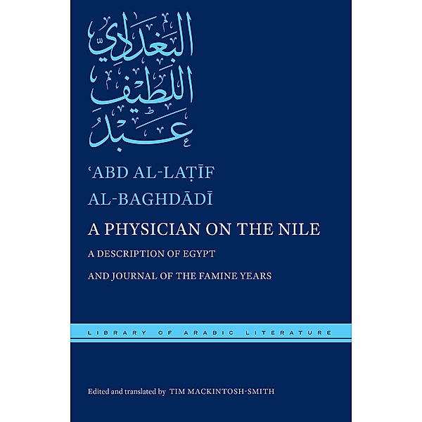 A Physician on the Nile / Library of Arabic Literature, ¿Abd al-La¿if al-Baghdadi