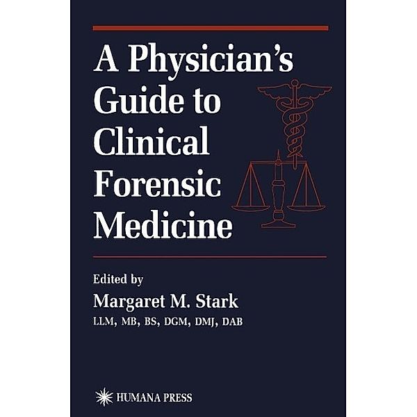 A Physician's Guide to Clinical Forensic Medicine / Forensic Science and Medicine