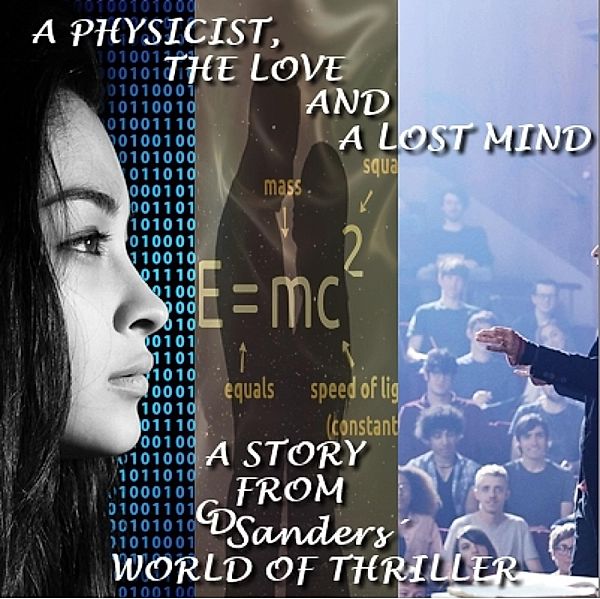 A physicist, the love and a lost mind, CD Sanders