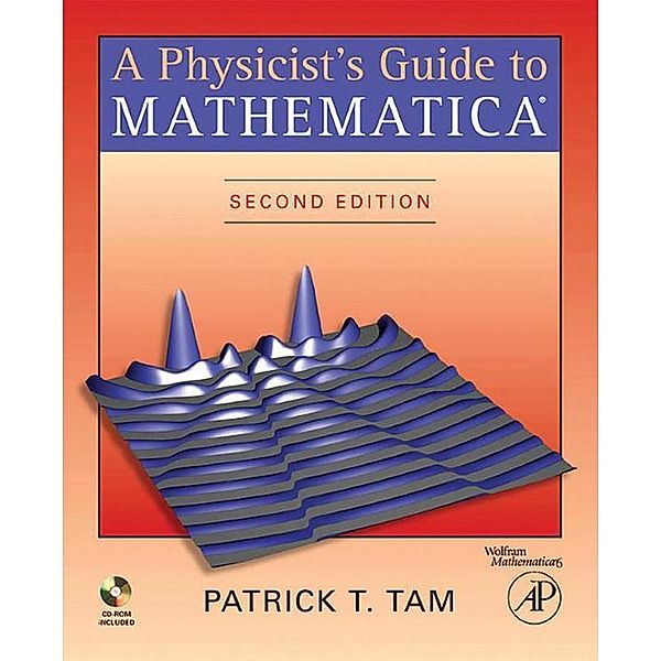 A Physicist's Guide to Mathematica, Patrick T. Tam