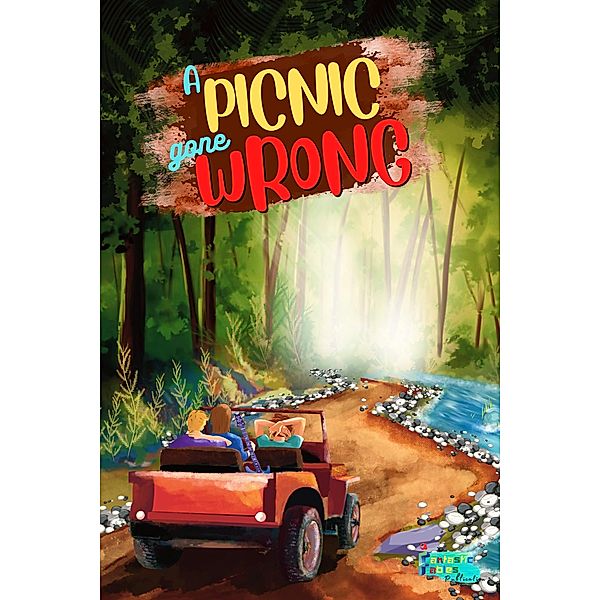 A Picnic Gone Wrong (Interesting Storybooks for Kids) / Interesting Storybooks for Kids, Fantastic Fables