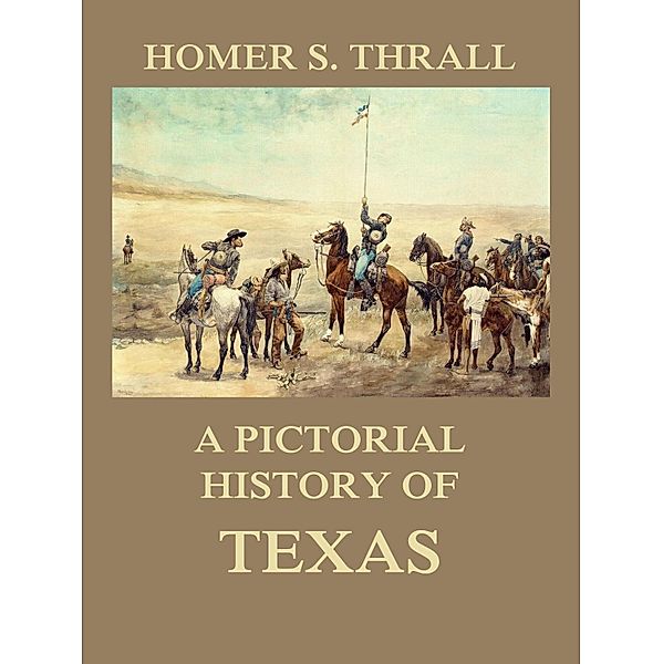 A pictorial history of Texas, Homer S. Thrall