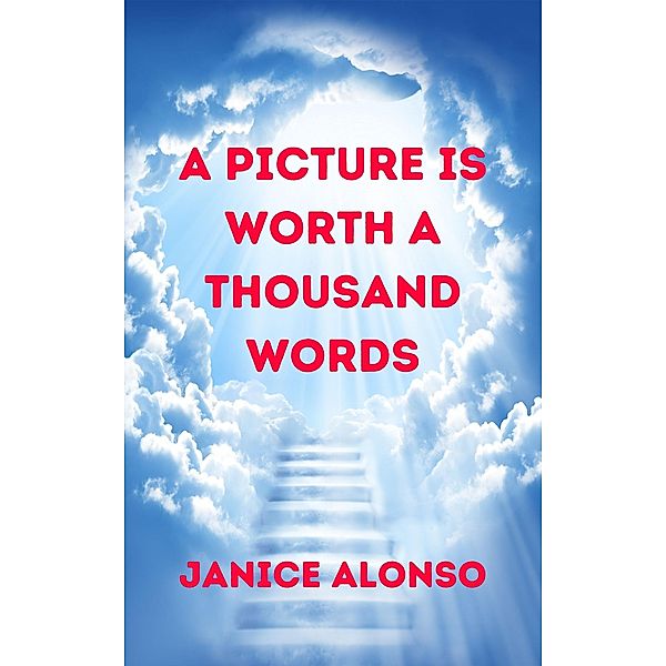 A Picture Is Worth a Thousand Words (Devotionals, #68) / Devotionals, Janice Alonso