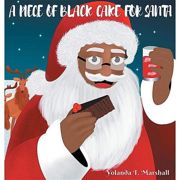 A Piece of Black Cake for Santa, Yolanda T. Marshall