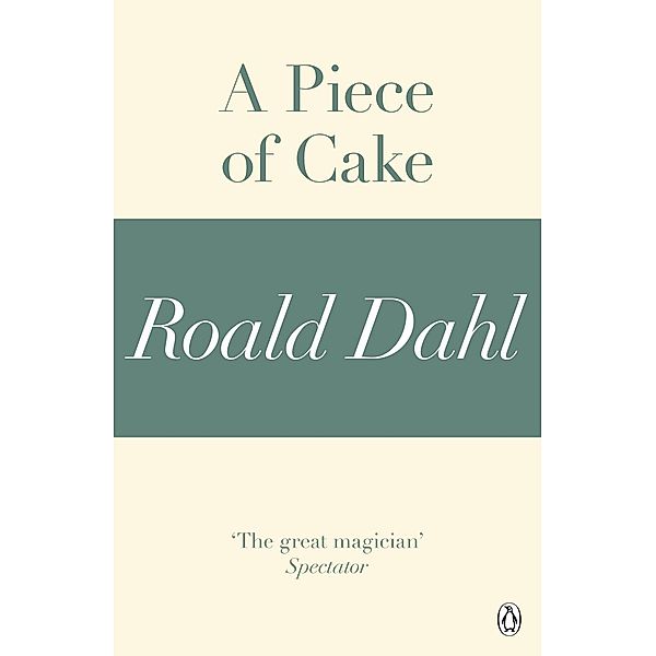 A Piece of Cake (A Roald Dahl Short Story), Roald Dahl