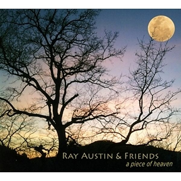 A Piece Of Heaven, Ray Austin, & Friends