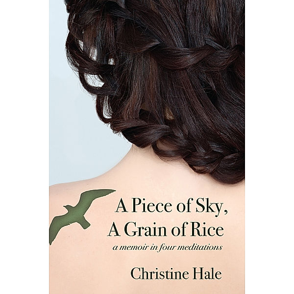 A Piece of Sky, A Grain of Rice, Christine Hale