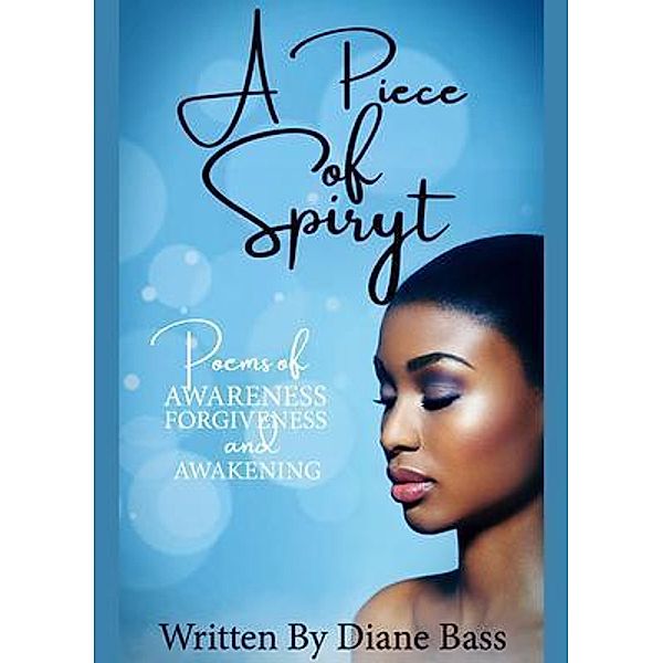 A Piece of Spiryt / Verses and Prose, Diane Bass