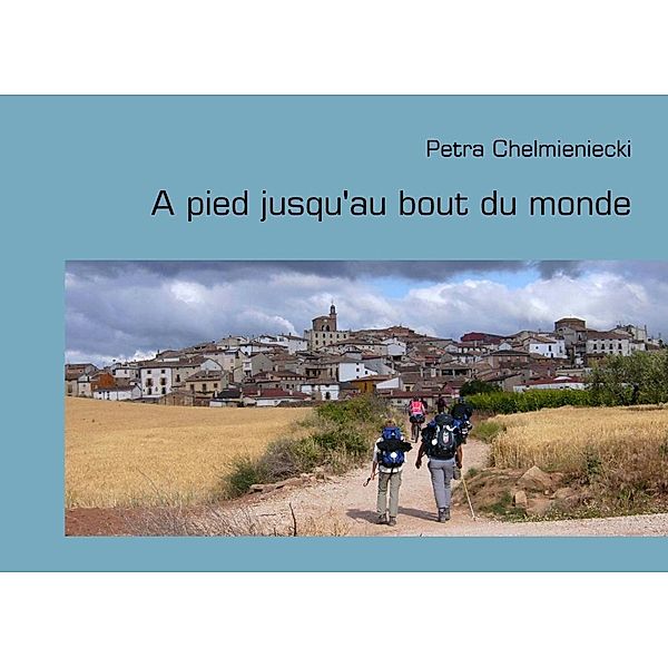 A pied jusqu'au bout du monde, Petra Chelmieniecki