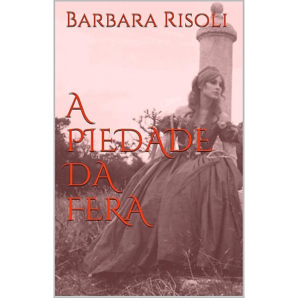 A Piedade da Fera, Barbara Risoli