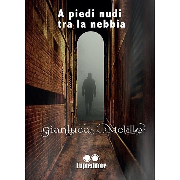 A piedi nudi tra la nebbia, GIANLUCA MELILLO