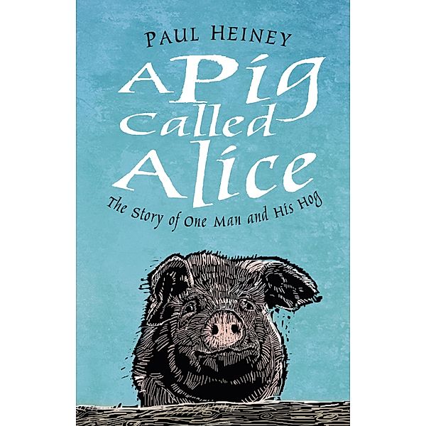 A Pig Called Alice, Paul Heiney