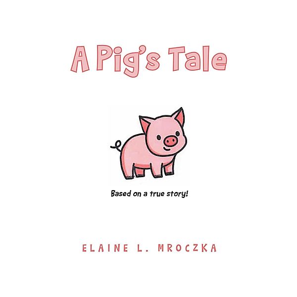 A Pig's Tale, Elaine L. Mroczka