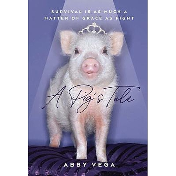 A Pig's Tale, Abby Vega