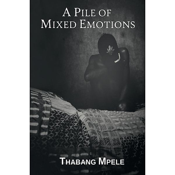 A Pile of Mixed Emotions, Thabang Mpele