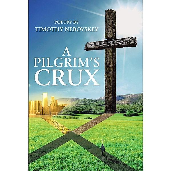 A Pilgrim's Crux, Timothy Neboyskey