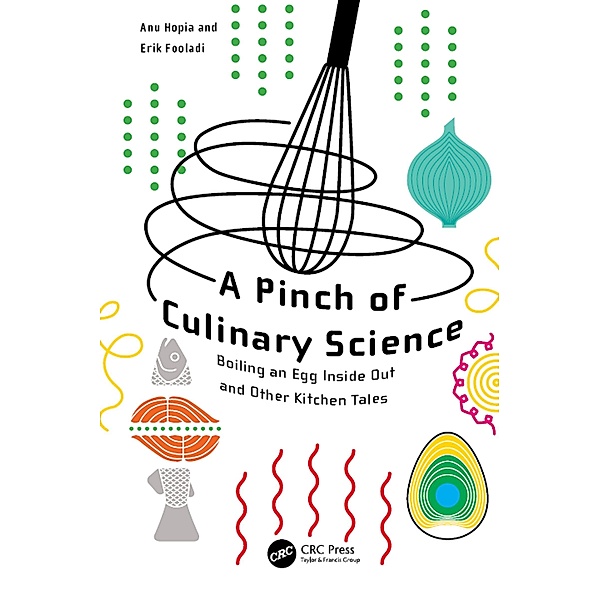A Pinch of Culinary Science, Anu Inkeri Hopia, Erik Cyrus Fooladi