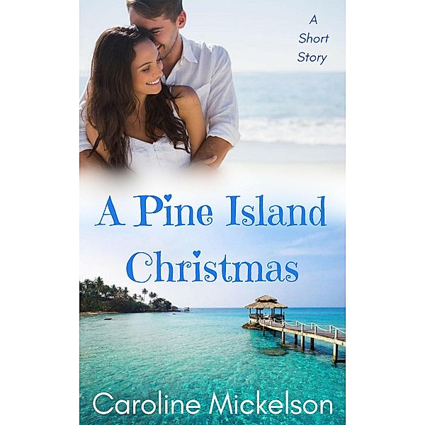 A Pine Island Christmas, Caroline Mickelson