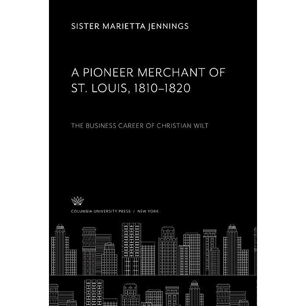 A Pioneer Merchant of St. Louis 1810-1820, Sister Marietta Jennings