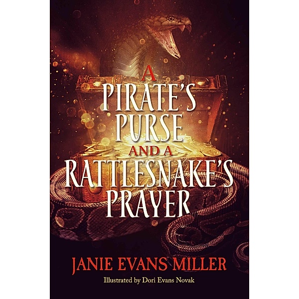 A Pirate's Purse and a Rattlesnake's Prayer, Janie Evans Miller
