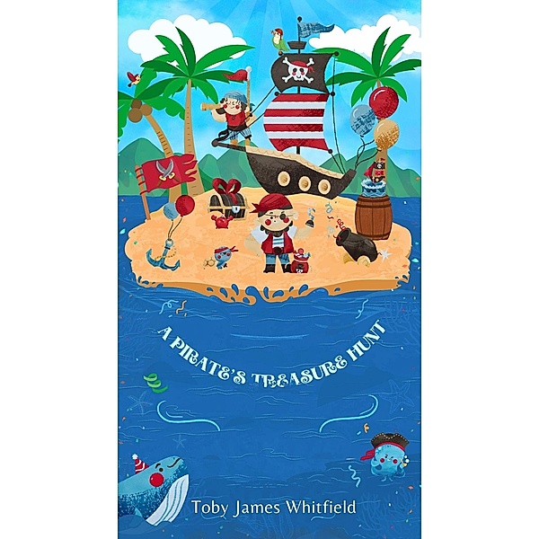 A Pirate's Treasure Hunt, Toby James Whitfield
