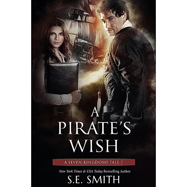 A Pirate's Wish / Seven Kingdoms Bd.7, S. E. Smith