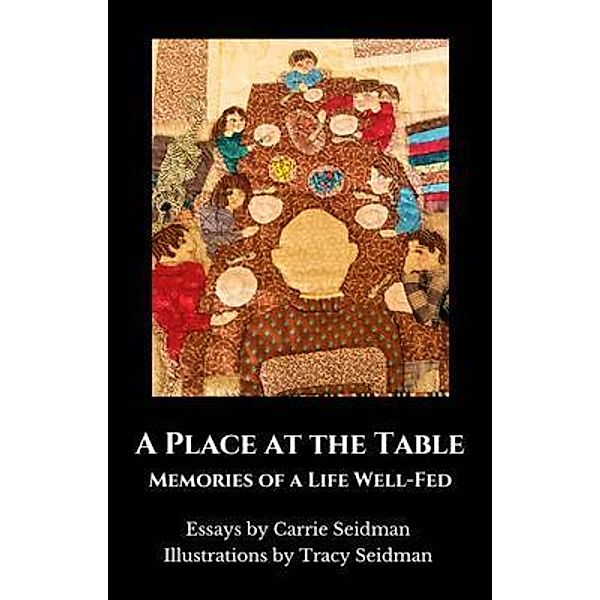 A PLACE AT THE TABLE, Carrie Seidman