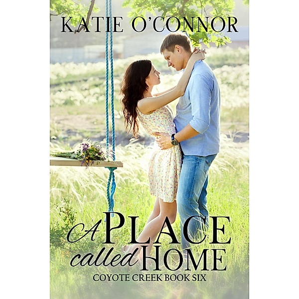 A Place Called Home (Coyote Creek) / Coyote Creek, Katie O'Connor