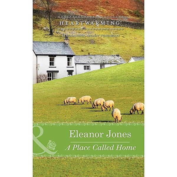 A Place Called Home (Mills & Boon Heartwarming) (Creatures Great and Small, Book 2) / Mills & Boon Heartwarming, Eleanor Jones