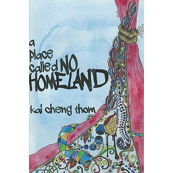 A Place Called No Homeland, Kai Cheng Thom