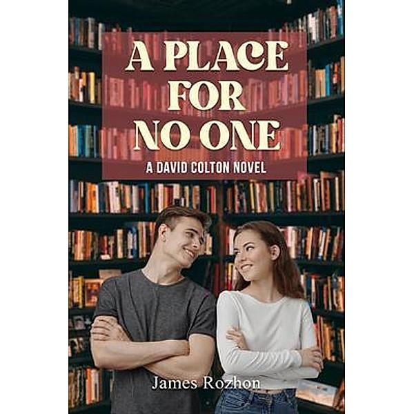 A Place For No One / Gotham Books, James Rozhon