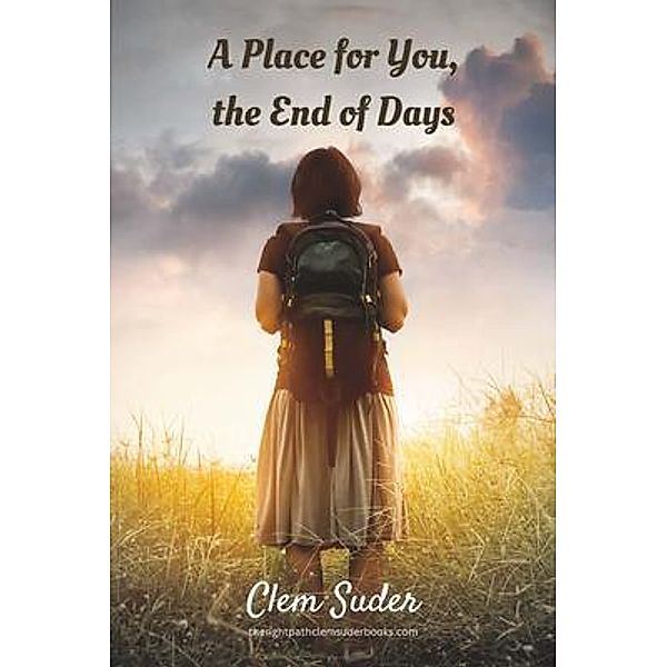 A Place for You, the End of Days, Clem Suder