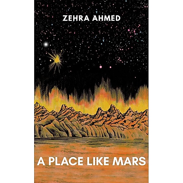 A Place Like Mars, Zehra Ahmed
