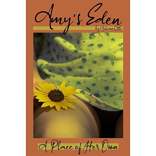 A Place of Her Own (Amy's Eden, #1) / Amy's Eden, Autumn Little