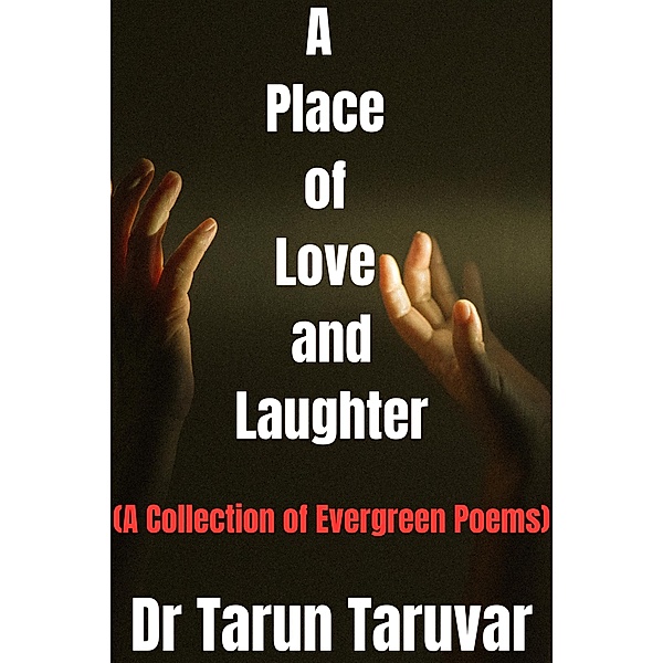 A Place of Love and Laughter, Tarun Taruvar