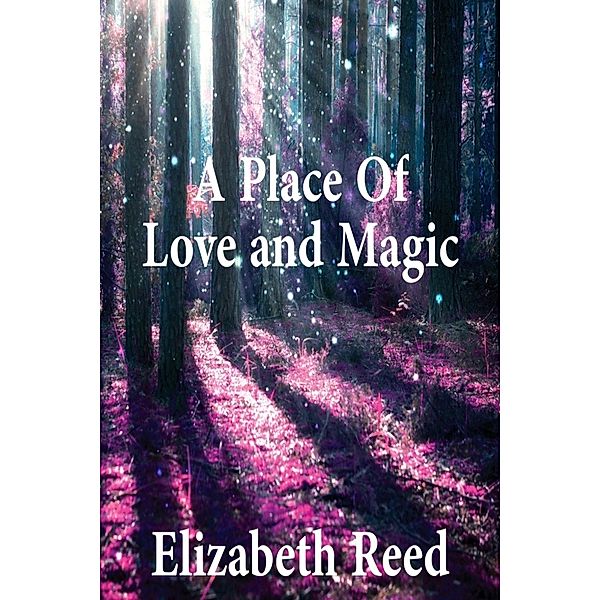 A Place Of Love And Magic, Elizabeth Reed