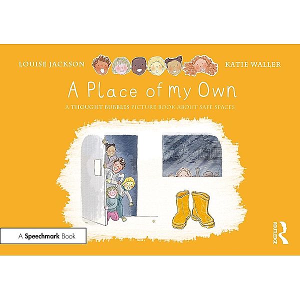 A Place of My Own: A Thought Bubbles Picture Book About Safe Spaces, Louise Jackson