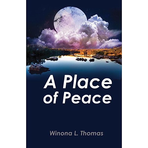 A Place of Peace / Kiras Publishing, LLC, Winona L Thomas