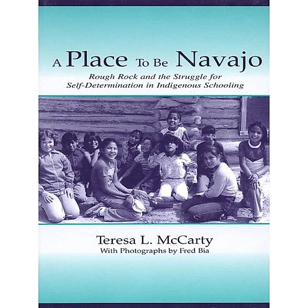 A Place to Be Navajo, Teresa L. McCarty