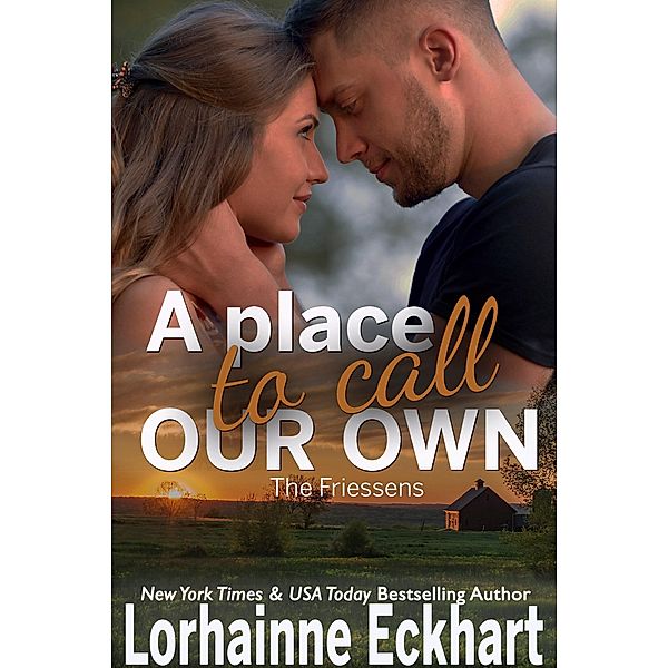 A Place to Call Our Own / The Friessens Bd.27, Lorhainne Eckhart