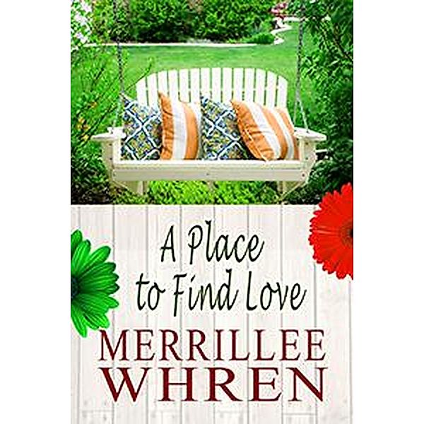 A Place to Find Love (Front Porch Promises, #7) / Front Porch Promises, Merrillee Whren