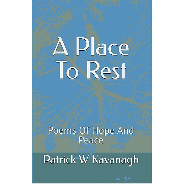 A Place To Rest, Patrick W Kavanagh