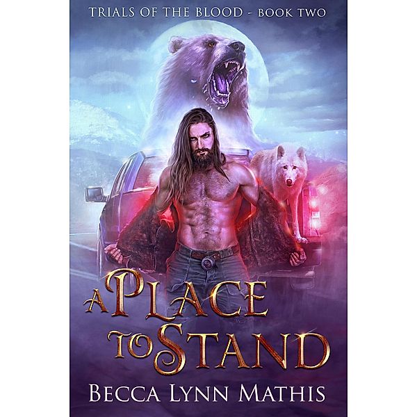 A Place to Stand (Trials of the Blood, #2) / Trials of the Blood, Becca Lynn Mathis