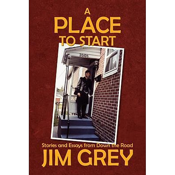 A Place to Start, Jim Grey