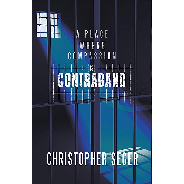 A Place Where Compassion Is Contraband, Christopher Seger