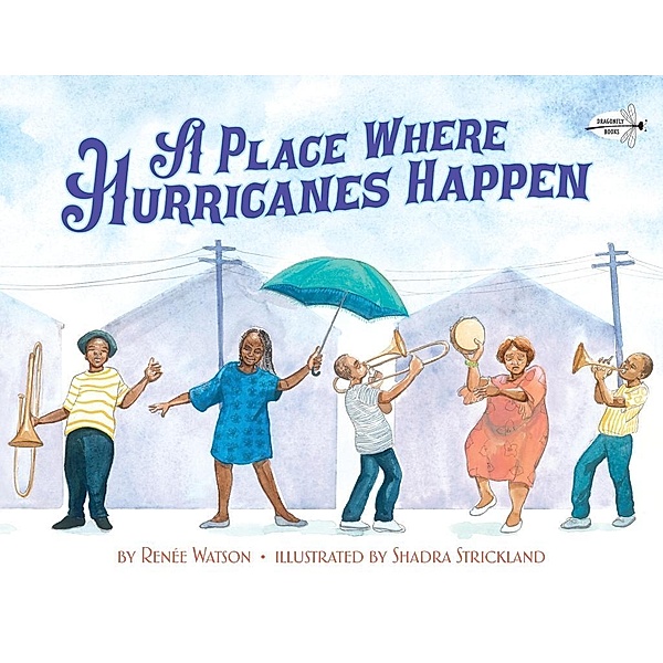 A Place Where Hurricanes Happen, Renée Watson